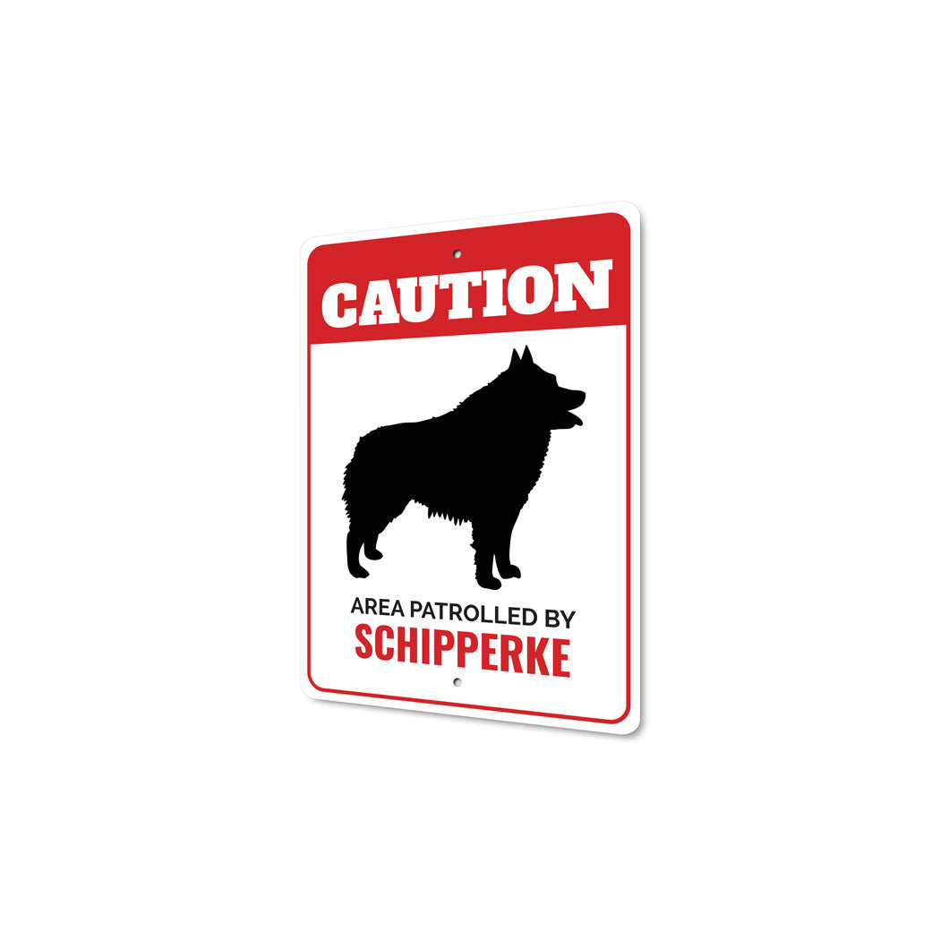 Patrolled By Schipperke Caution Sign