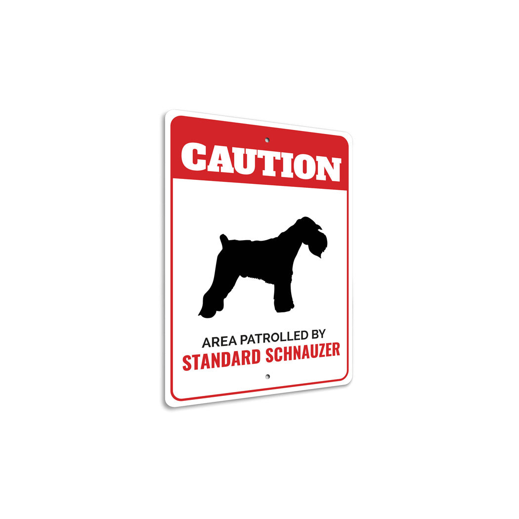 Patrolled By Standard Schnauzer Caution Sign