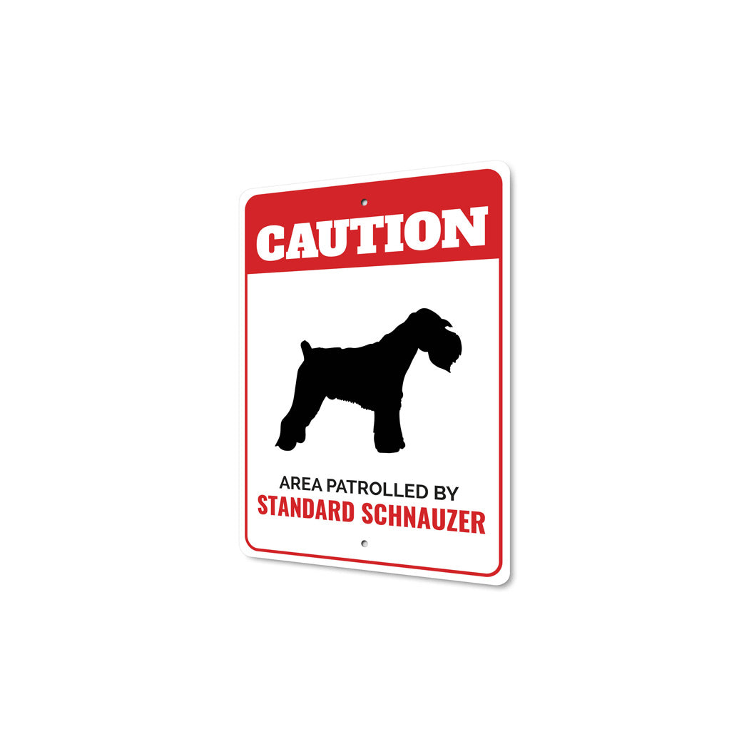 Patrolled By Standard Schnauzer Caution Sign