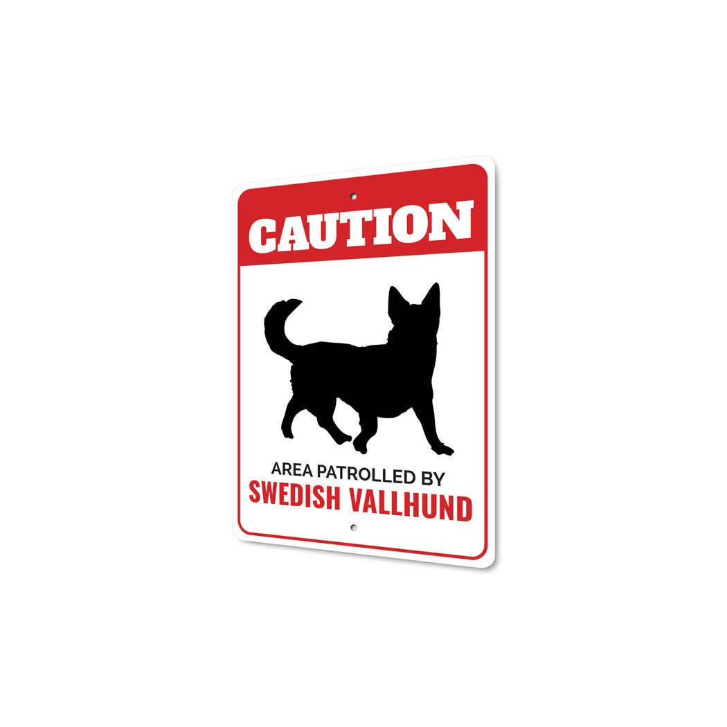 Patrolled By Swedish Vallhund Caution Sign