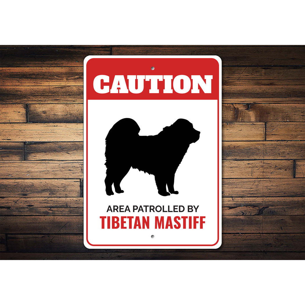 Patrolled By Tibetan Mastiff Caution Sign