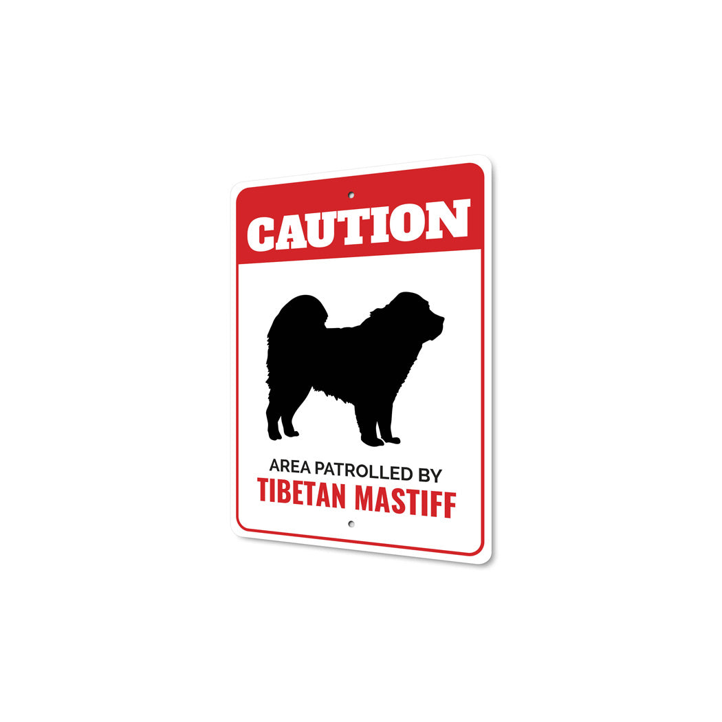 Patrolled By Tibetan Mastiff Caution Sign