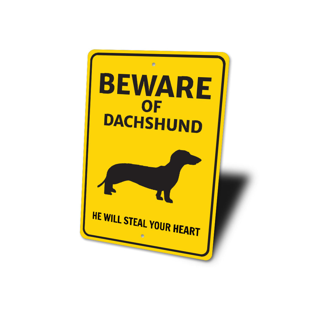 Dachshund Dog Beware He Will Steal Your Heart K9 Sign