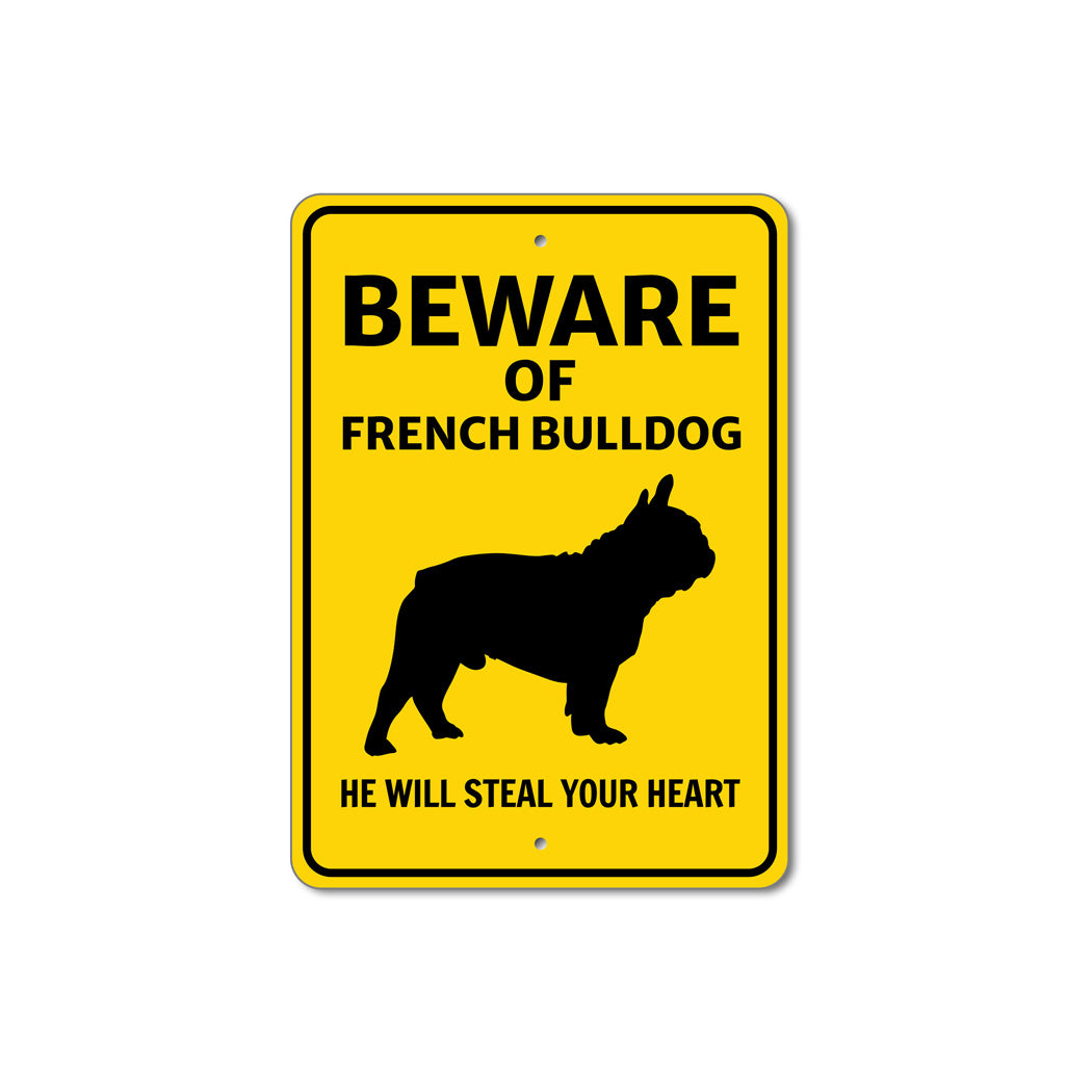 French Bulldog Beware He Will Steal Your Heart K9 Sign – Lizton