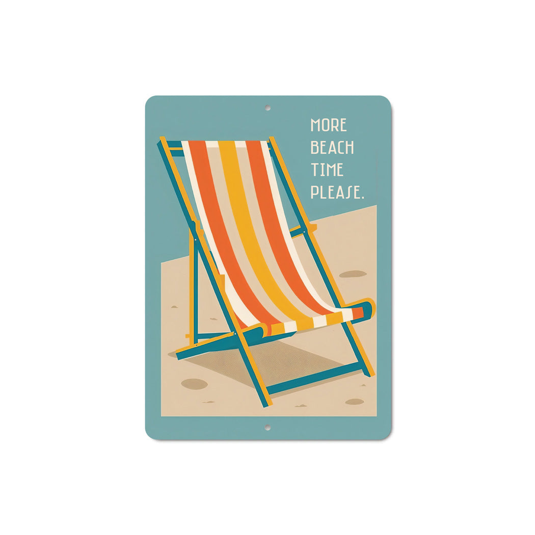 More Beach Time Please Sign