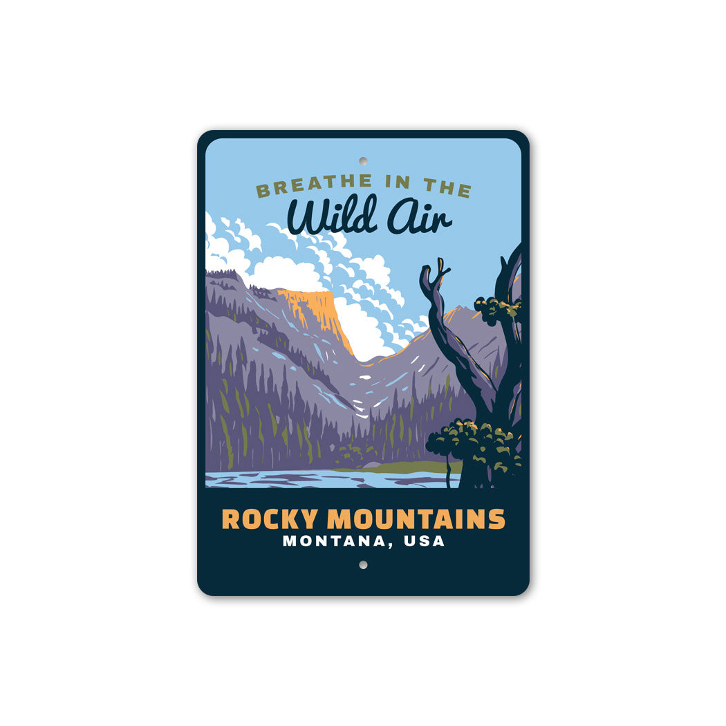 Rocky Mountains Montana Breathe In The Wild Air Sign