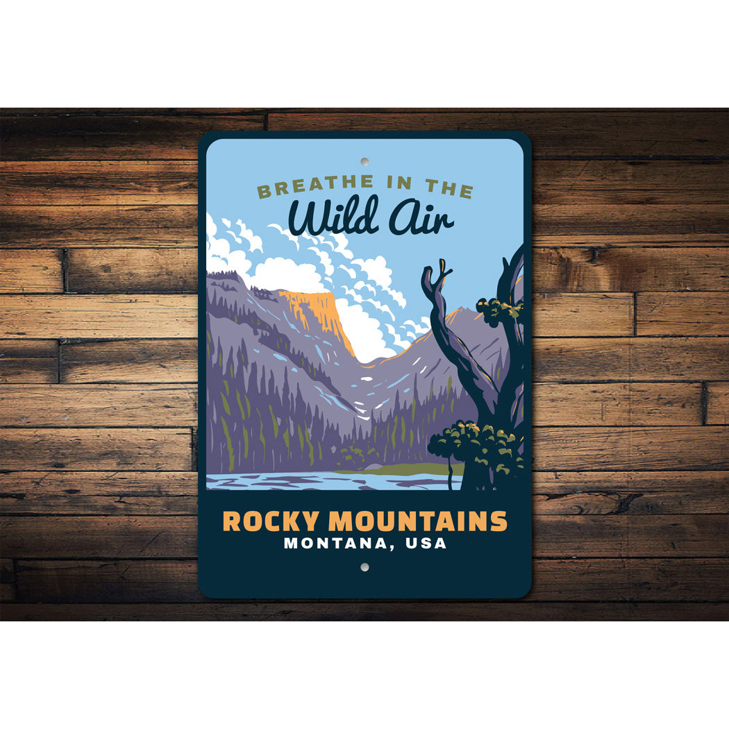 Rocky Mountains Montana Breathe In The Wild Air Sign
