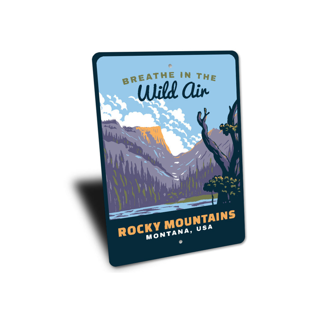 Rocky Mountains Montana Breathe In The Wild Air Sign
