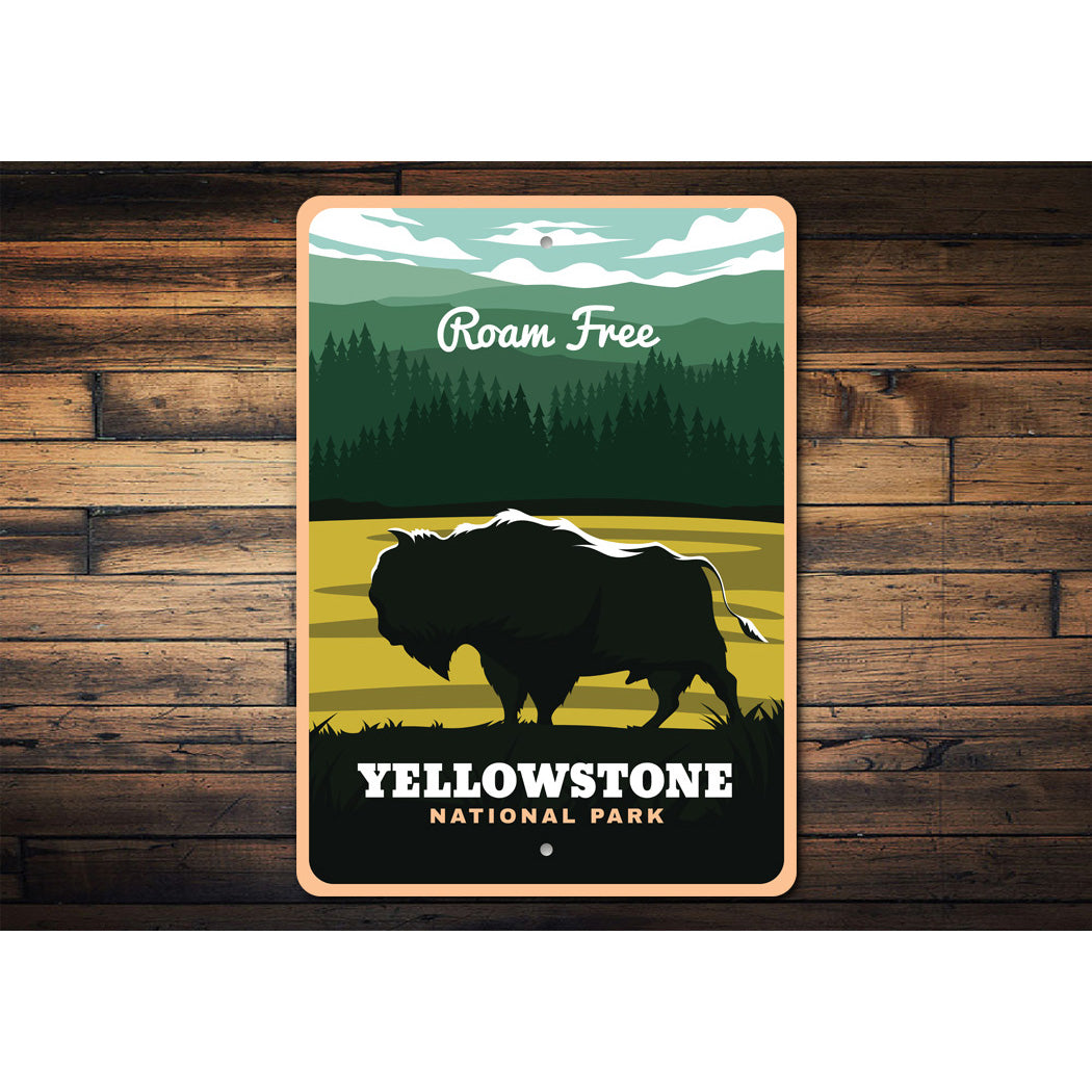 Yellowstone National Park Roam Free Sign