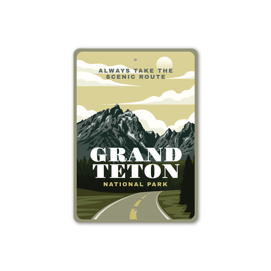 Grand Teton National Park Take The Scenic Route Sign