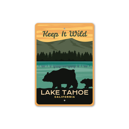 Lake Tahoe California Keep It Wild Sign