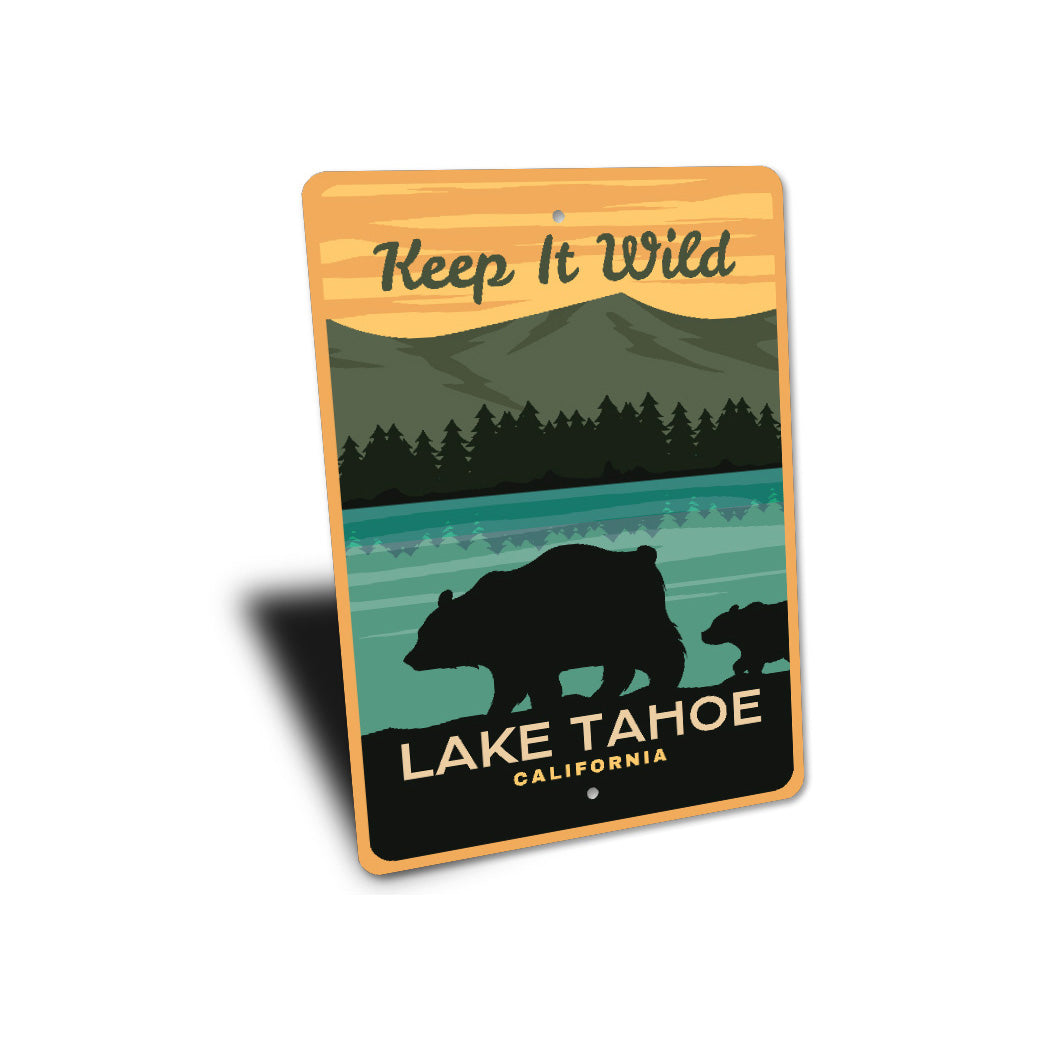 Lake Tahoe California Keep It Wild Sign