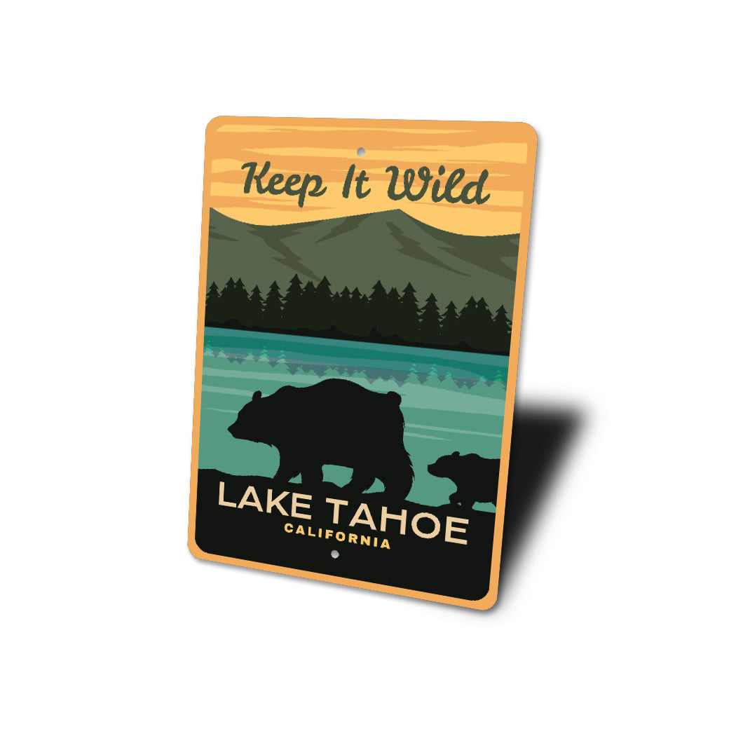 Lake Tahoe California Keep It Wild Sign