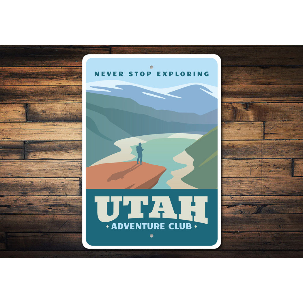 Utah Adventure Club Never Stop Exploring Sign