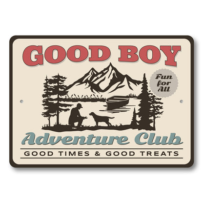 Pet Dog Adventure Club Good Times And Good Treats Sign