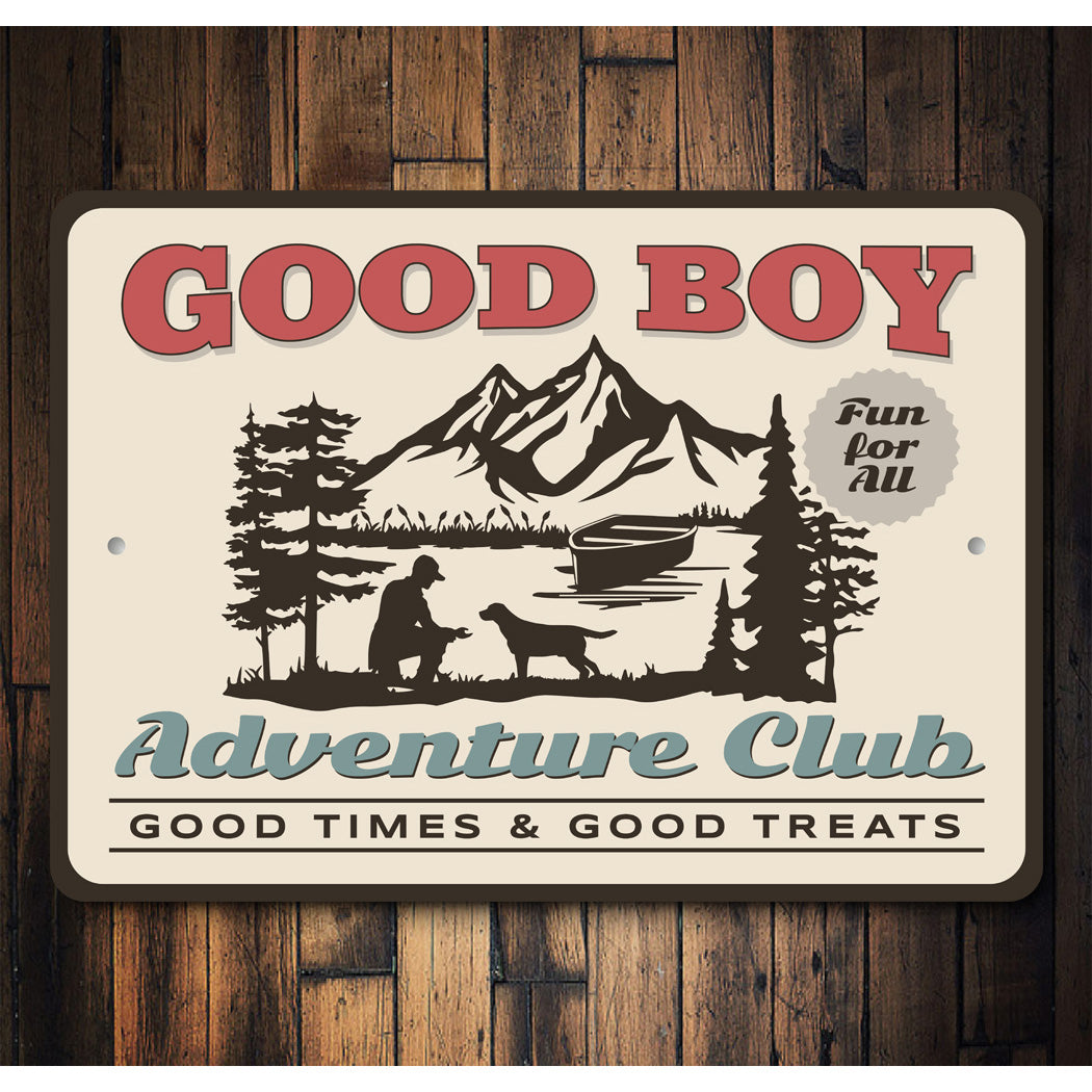 Pet Dog Adventure Club Good Times And Good Treats Sign