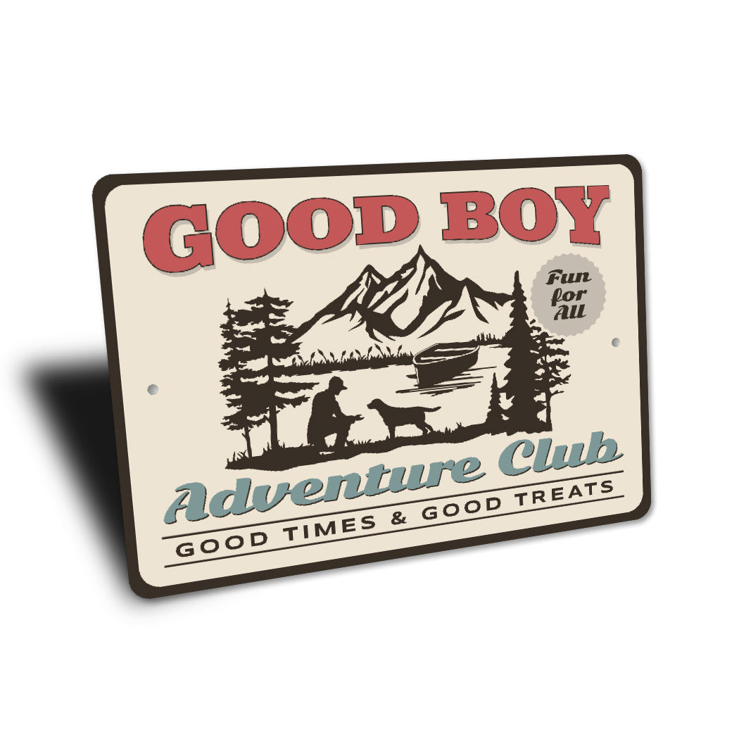 Pet Dog Adventure Club Good Times And Good Treats Sign