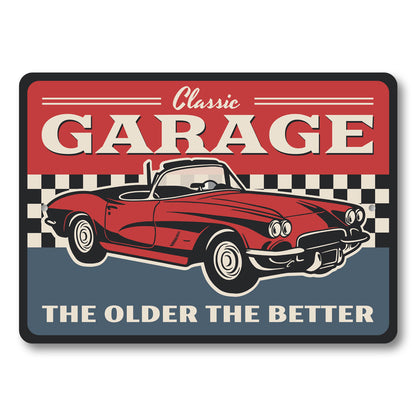 Classic Garage The Older The Better Car Sign