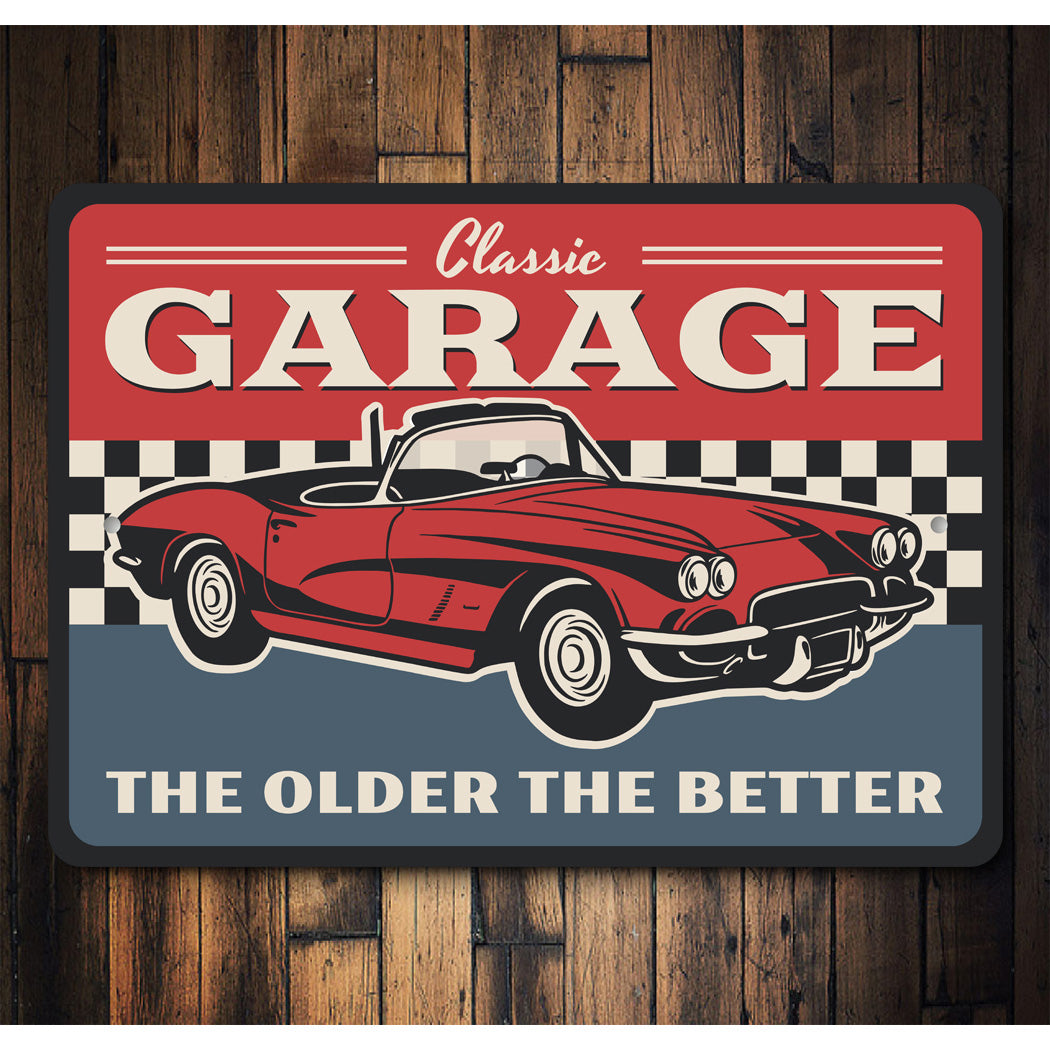 Classic Garage The Older The Better Car Sign