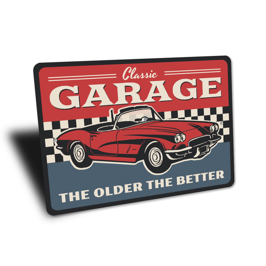 Classic Garage The Older The Better Car Sign