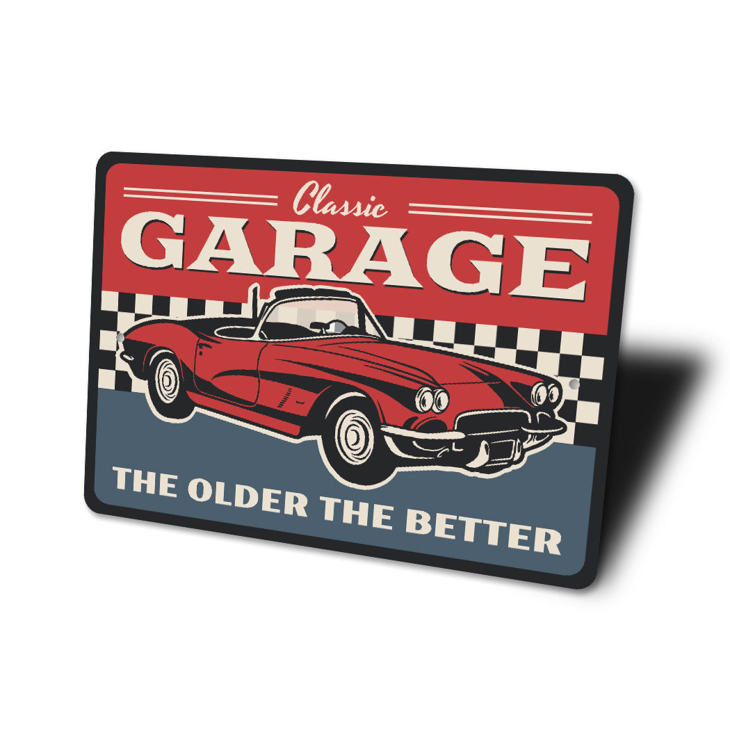 Classic Garage The Older The Better Car Sign