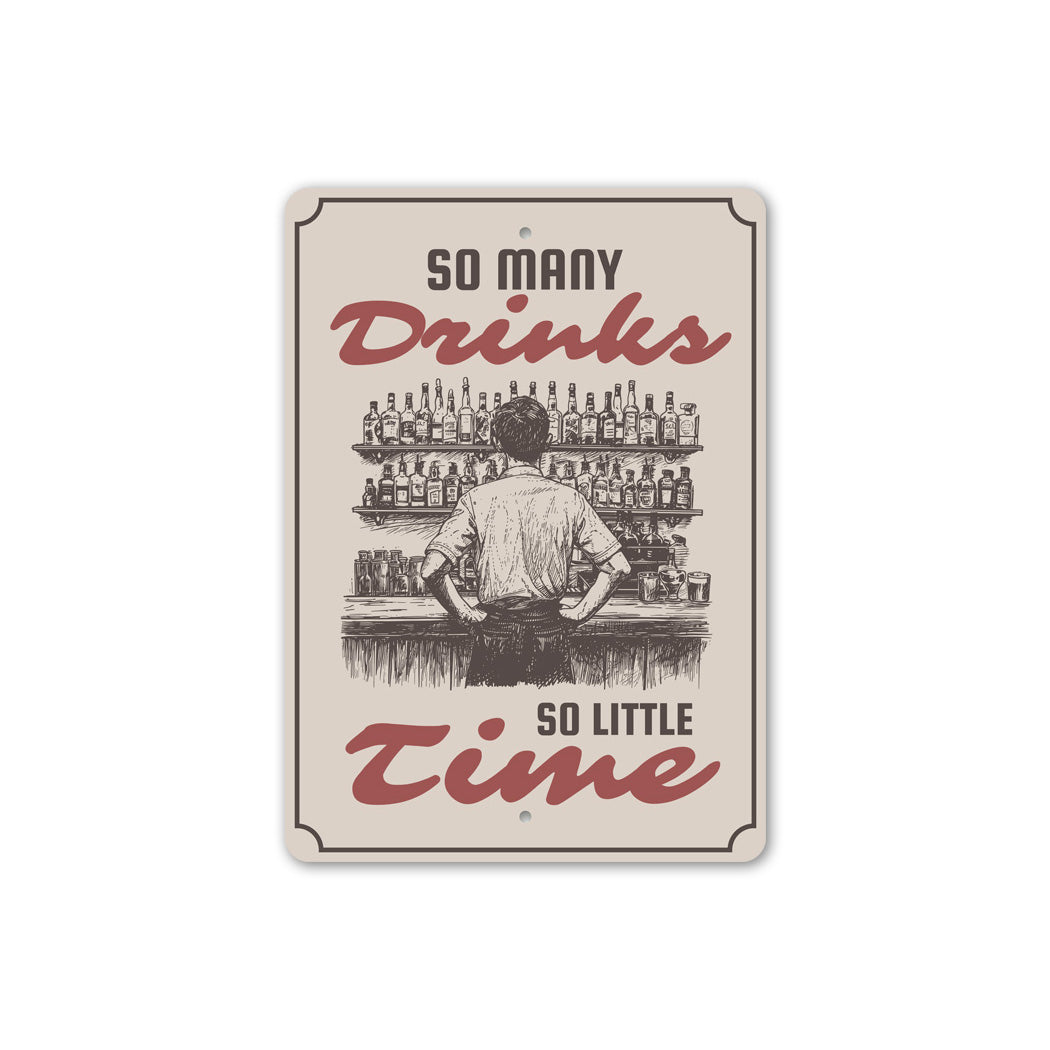 So Many Drinks So Little Time Bar Decor Aluminum Sign