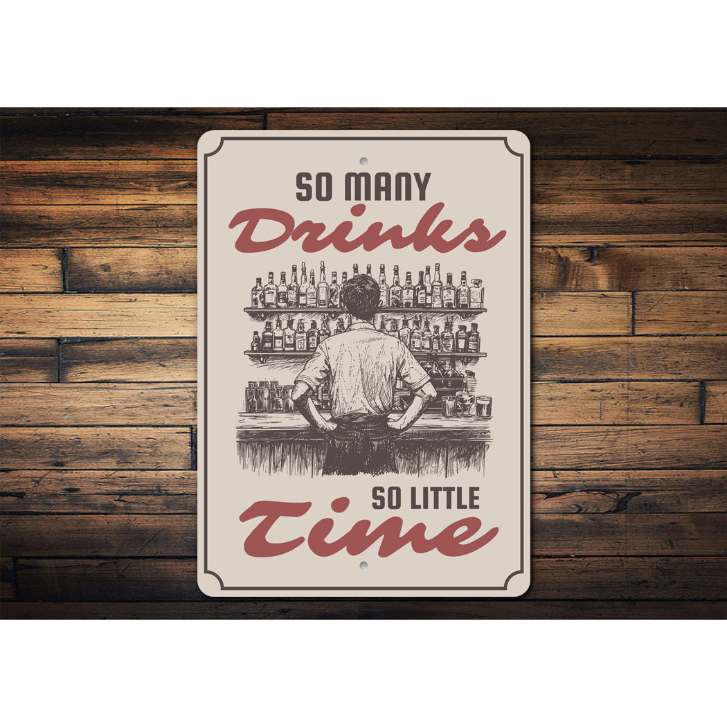 So Many Drinks So Little Time Bar Decor Aluminum Sign