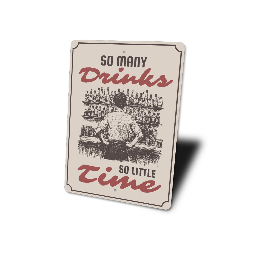 So Many Drinks So Little Time Bar Decor Aluminum Sign