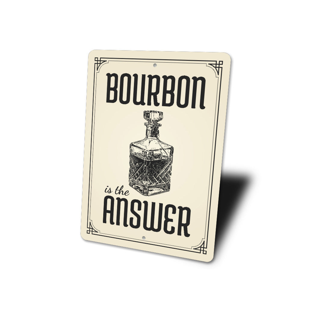 Bourbon Is The Answer Funny Bar Decor Metal Sign