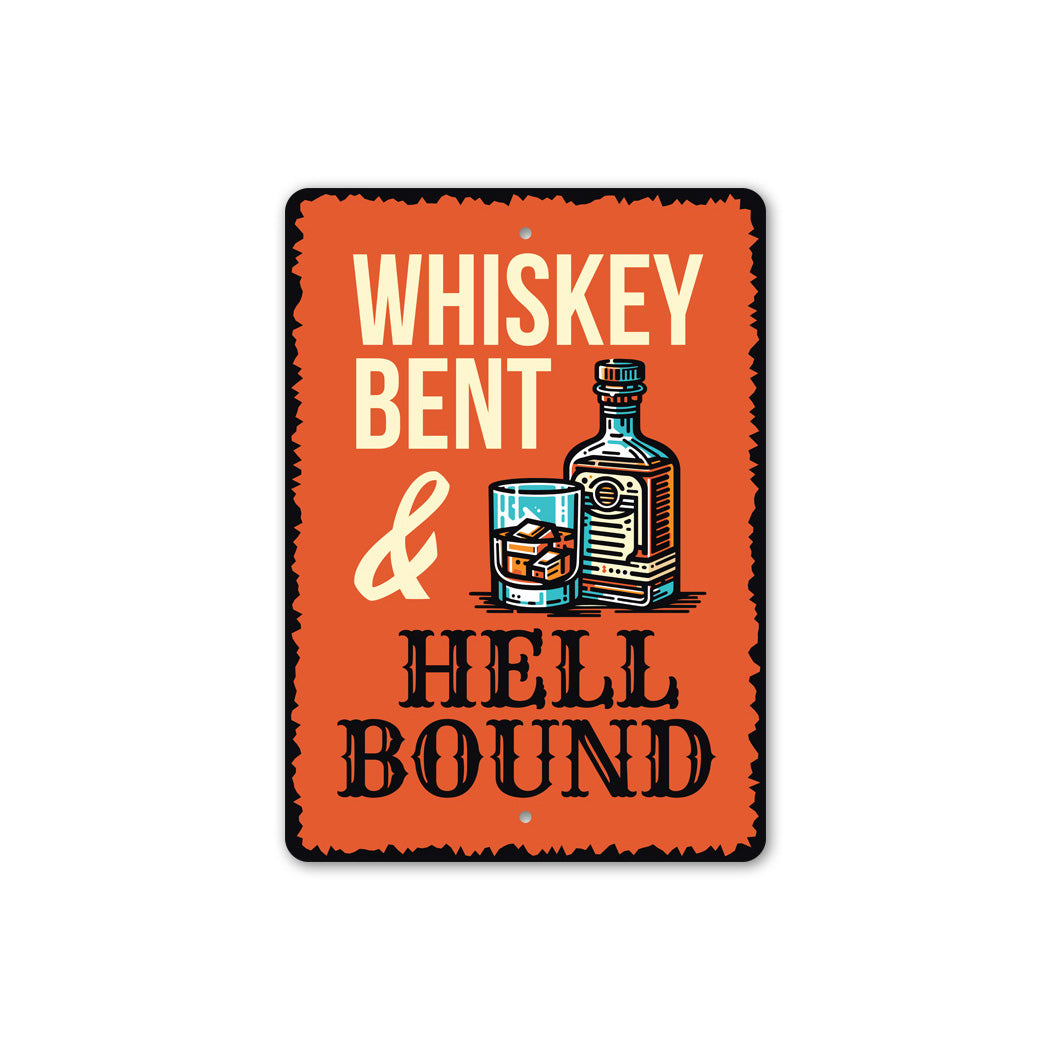 Whiskey Bent And Hell Bound Metal Decor Sign