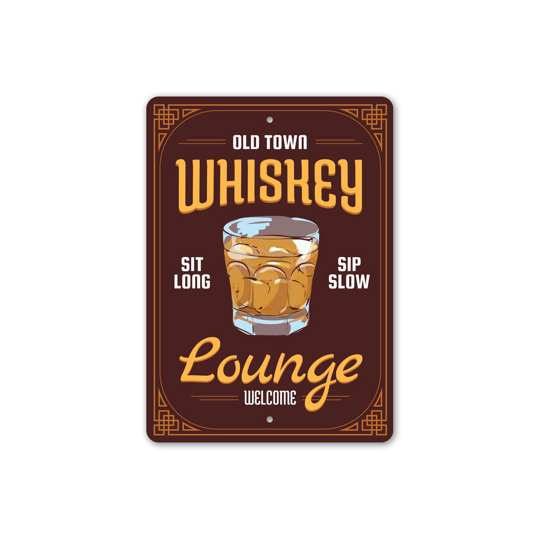 Old Town Whiskey Sit Long Sip Slow Lounge Metal Sign