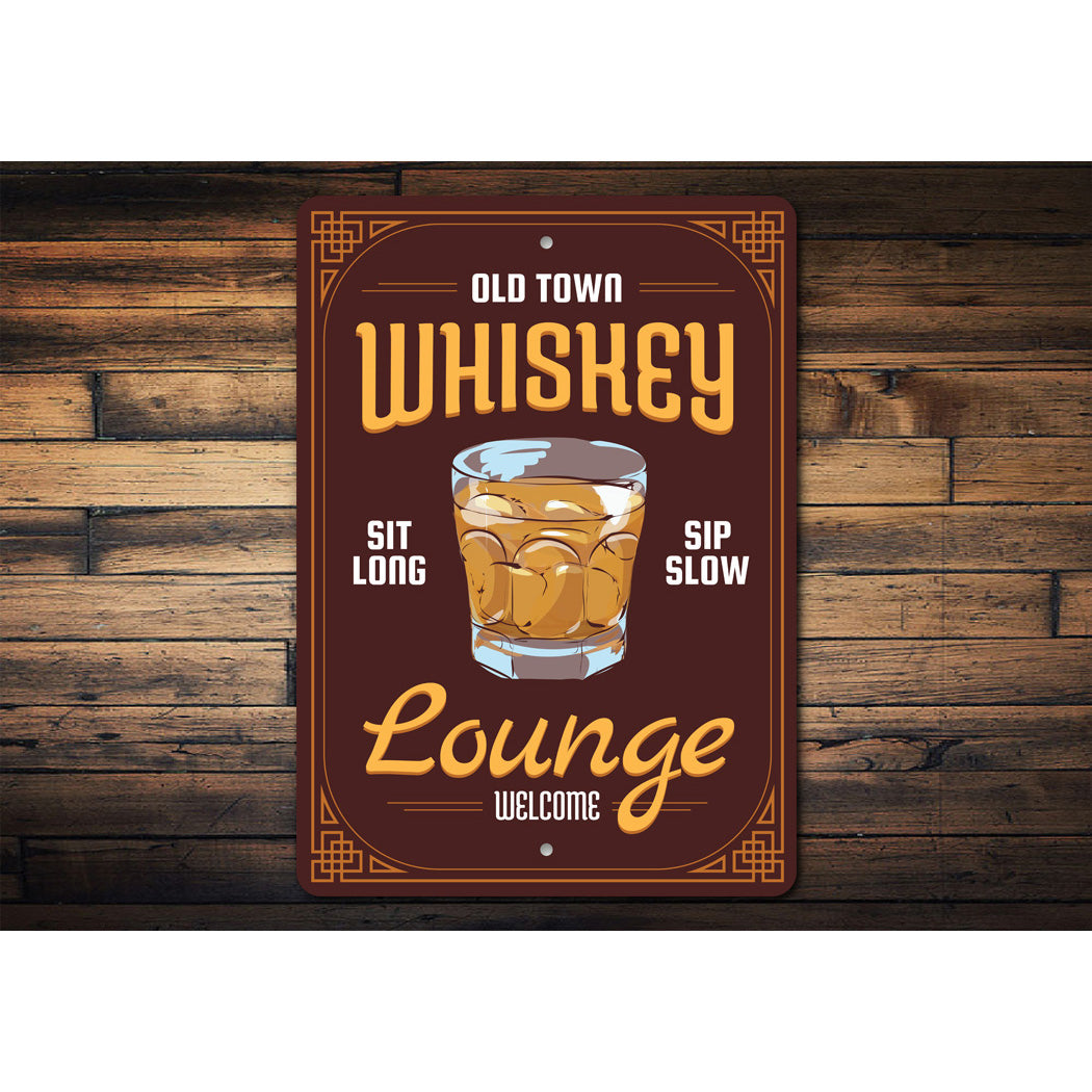 Old Town Whiskey Sit Long Sip Slow Lounge Metal Sign