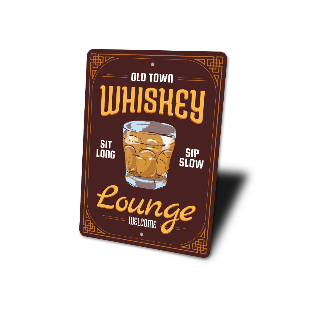 Old Town Whiskey Sit Long Sip Slow Lounge Metal Sign