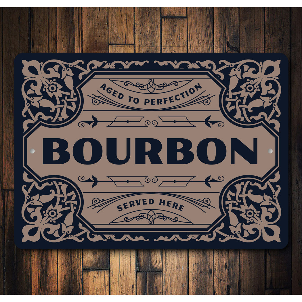 Aged To Perfection Bourbon Served Here Bar Sign