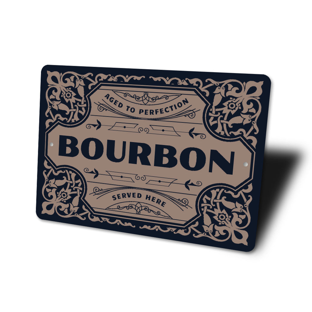 Aged To Perfection Bourbon Served Here Bar Sign