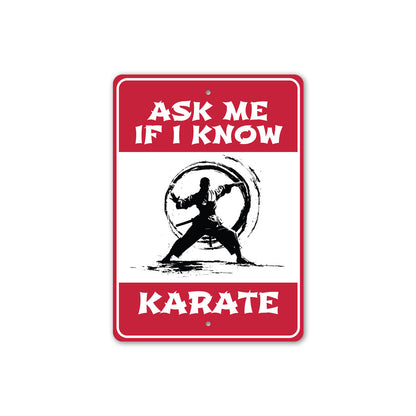 Ask Me If I know Karate Sign