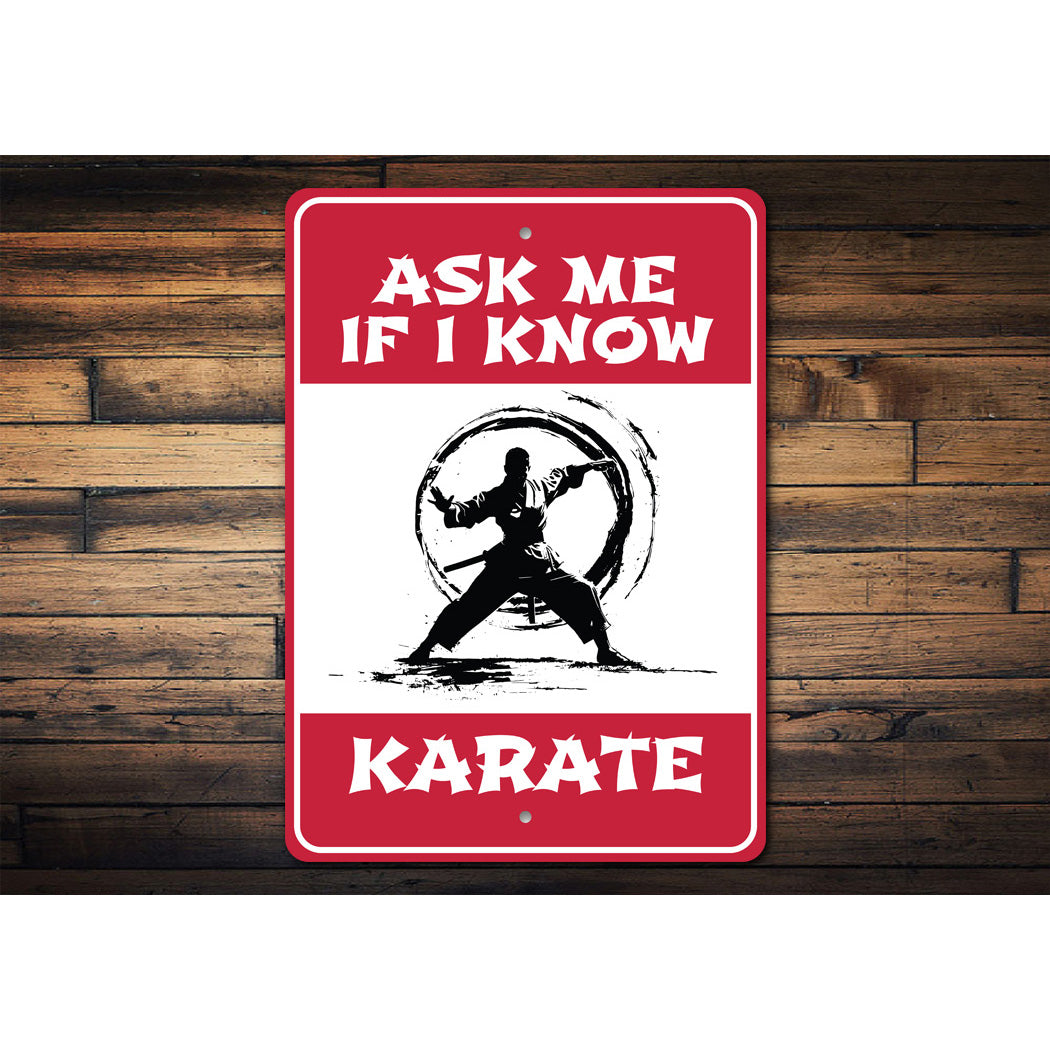 Ask Me If I know Karate Sign