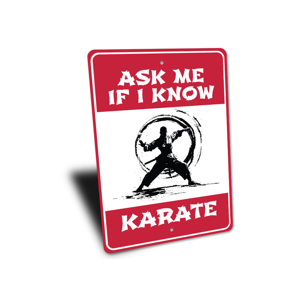 Ask Me If I know Karate Sign