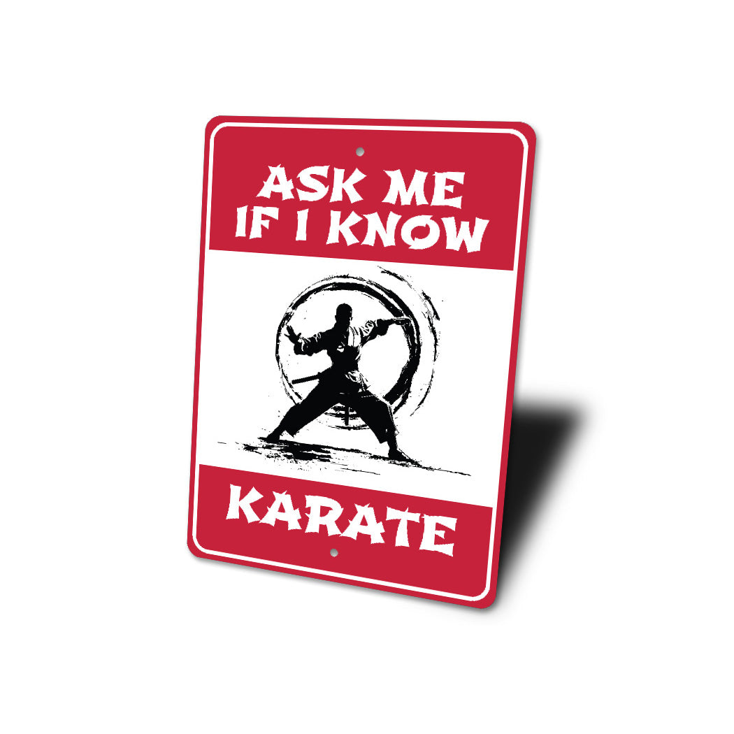 Ask Me If I know Karate Sign