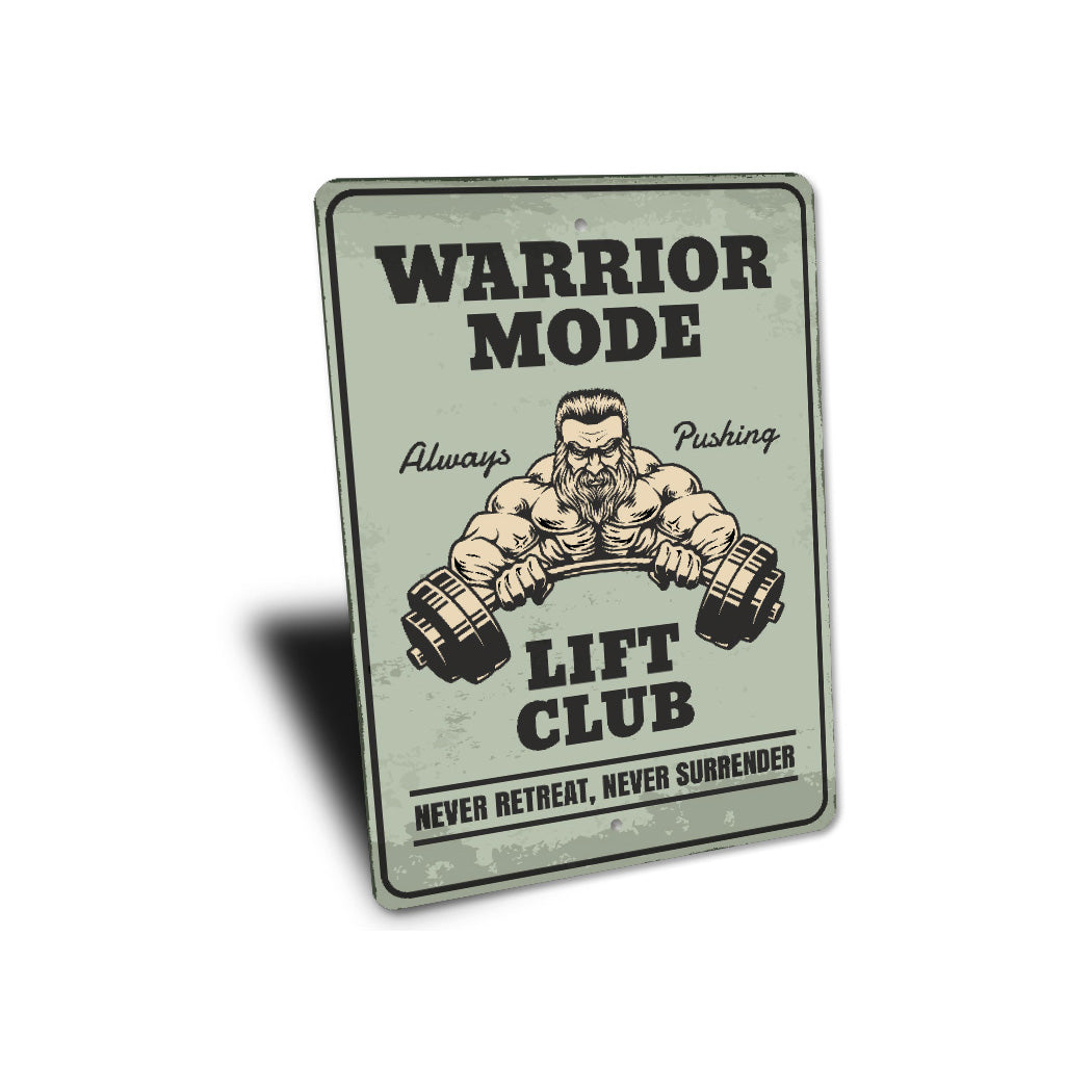 Warrior Mode Always Pushing Lift Club Gym Sign