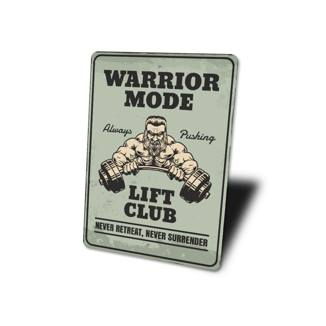 Warrior Mode Always Pushing Lift Club Gym Sign