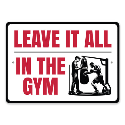 Leave It All In The Gym Boxing Sign