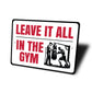 Leave It All In The Gym Boxing Sign