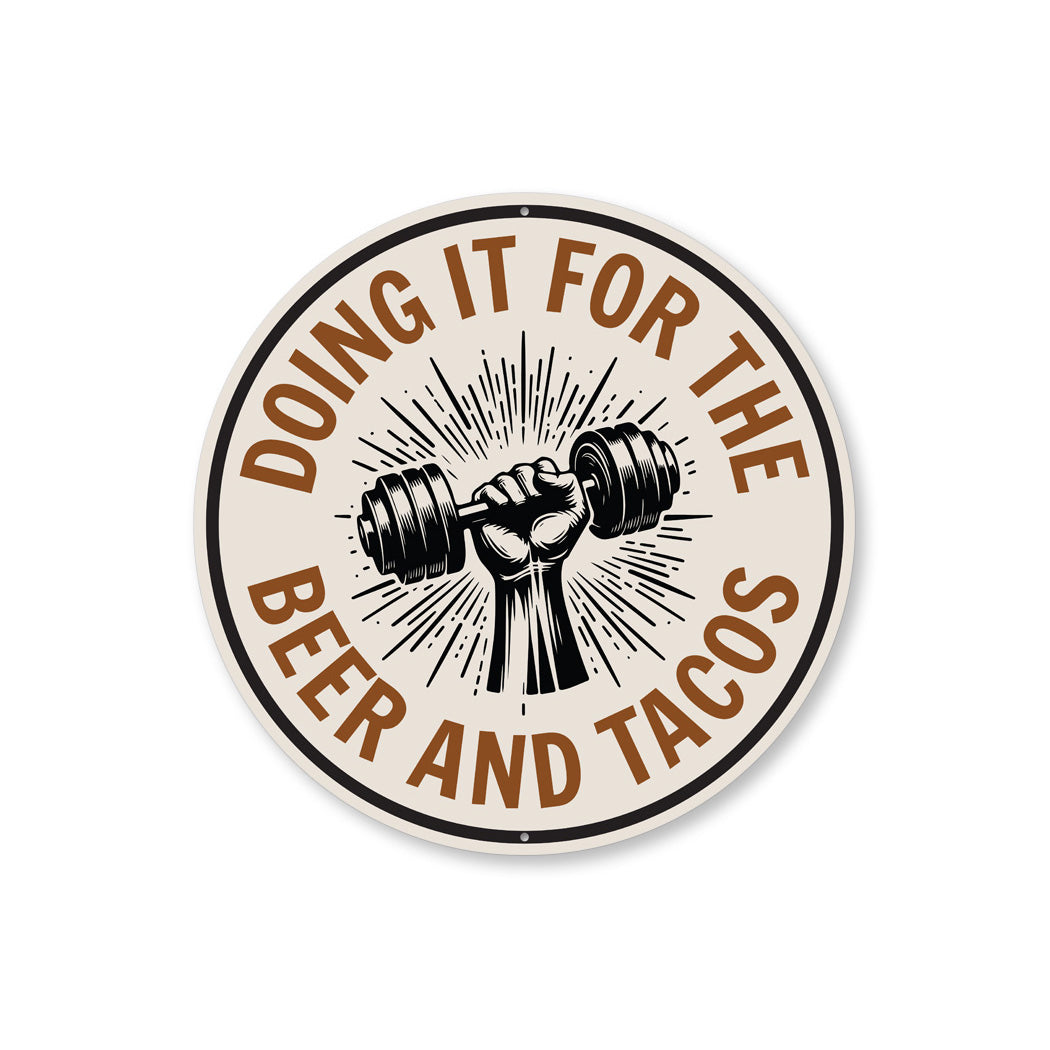 Doing It For The Beer And Tacos Exercise Sign