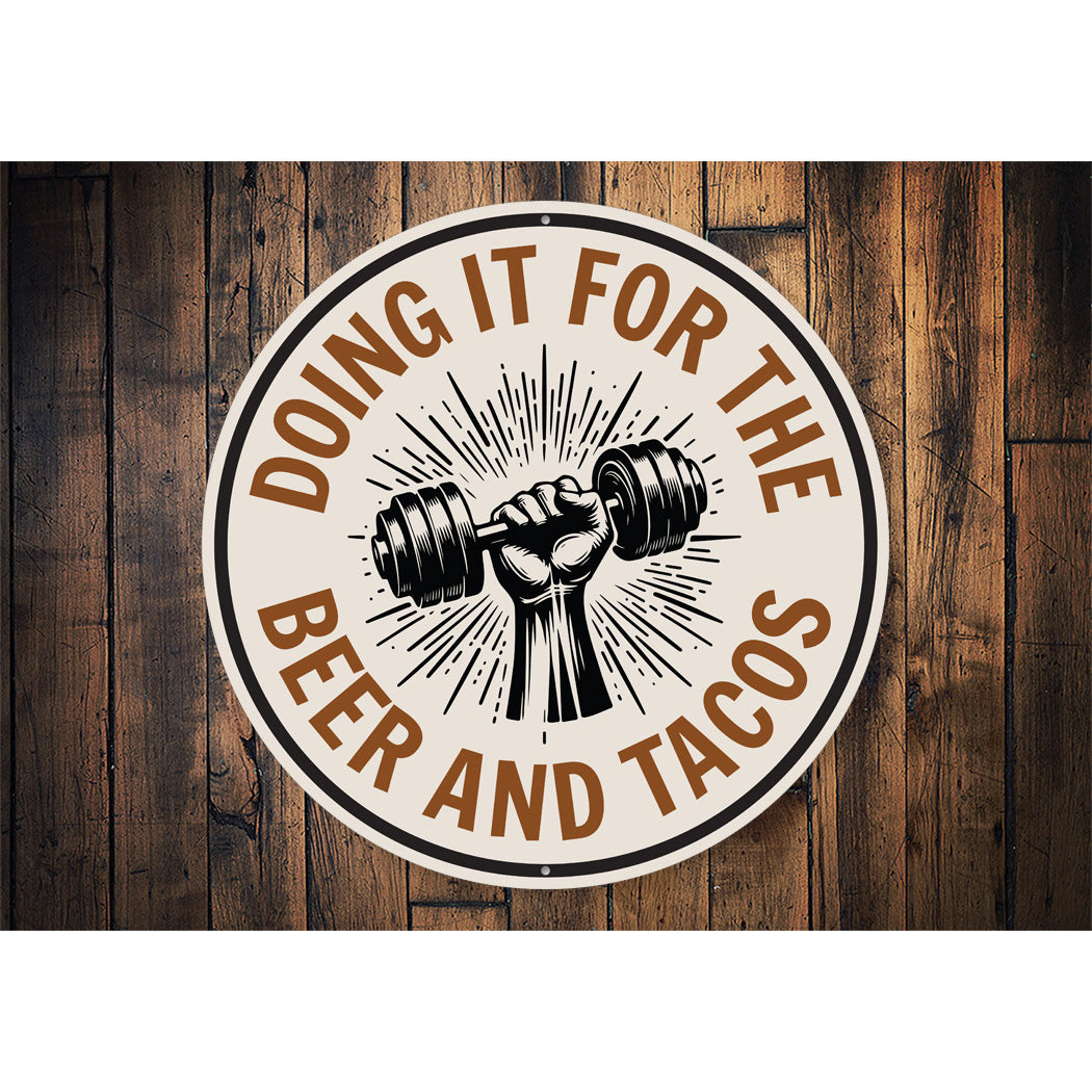 Doing It For The Beer And Tacos Exercise Sign