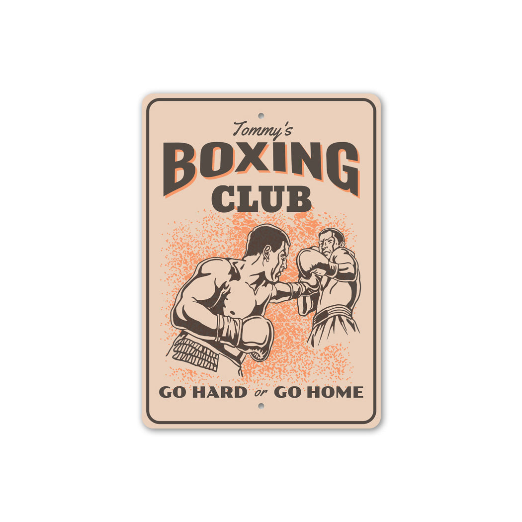 Personalized Boxing Club Go Hard Or Go Home Gym Sign