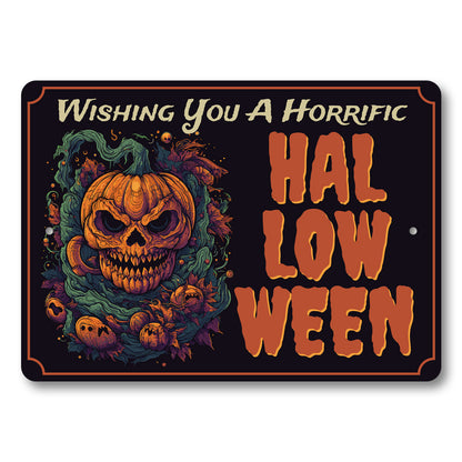 Wishing You A Horrific Halloween Scary Sign