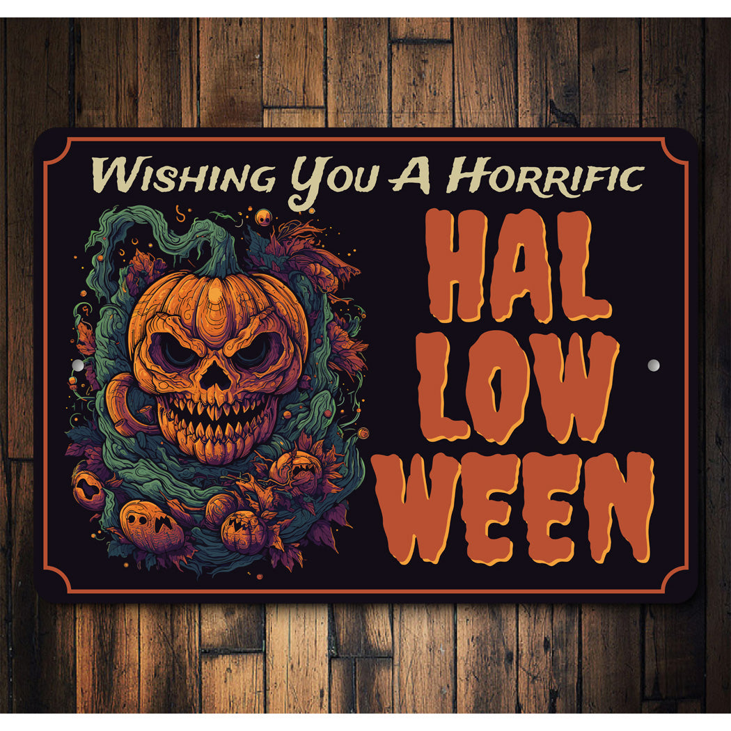 Wishing You A Horrific Halloween Scary Sign