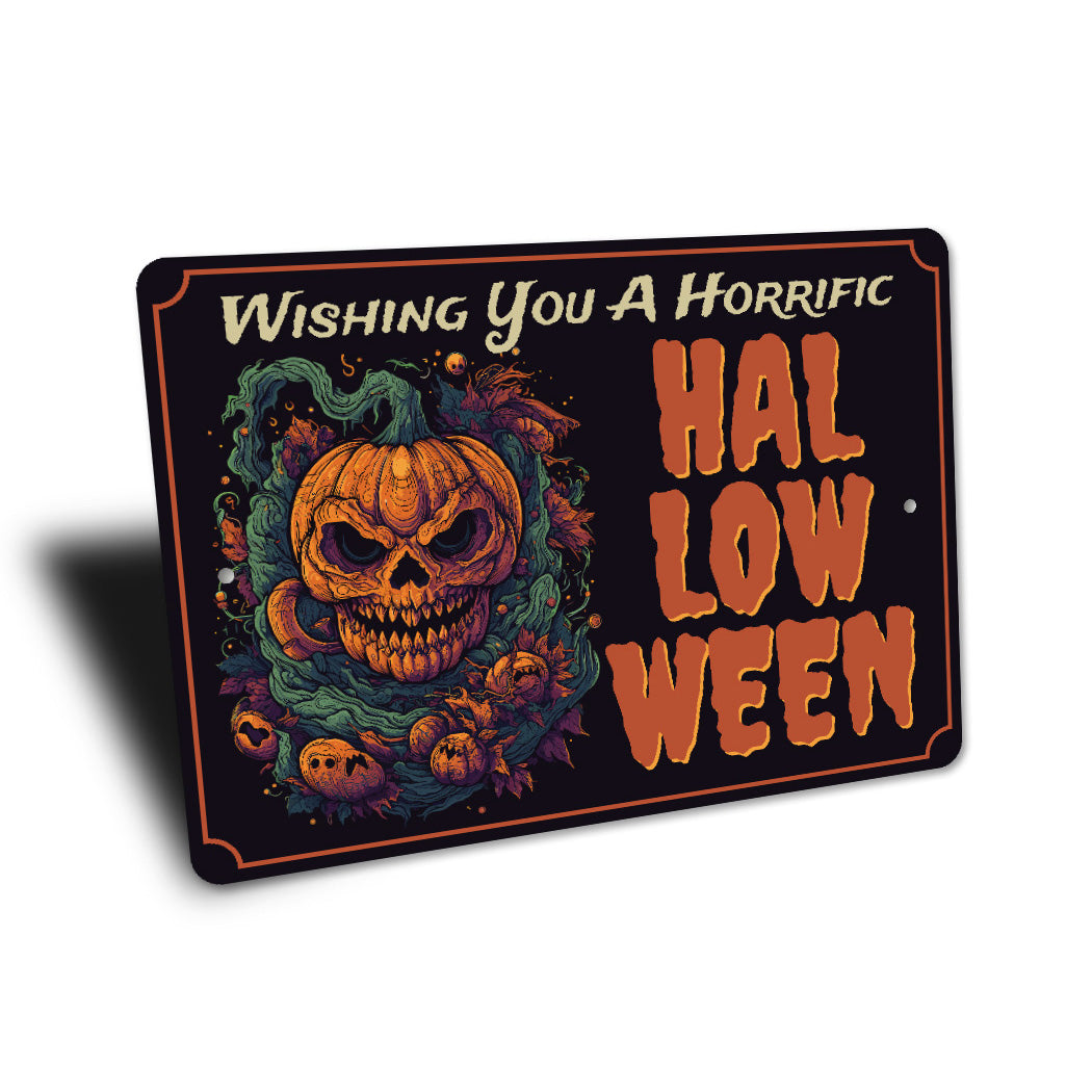 Wishing You A Horrific Halloween Scary Sign