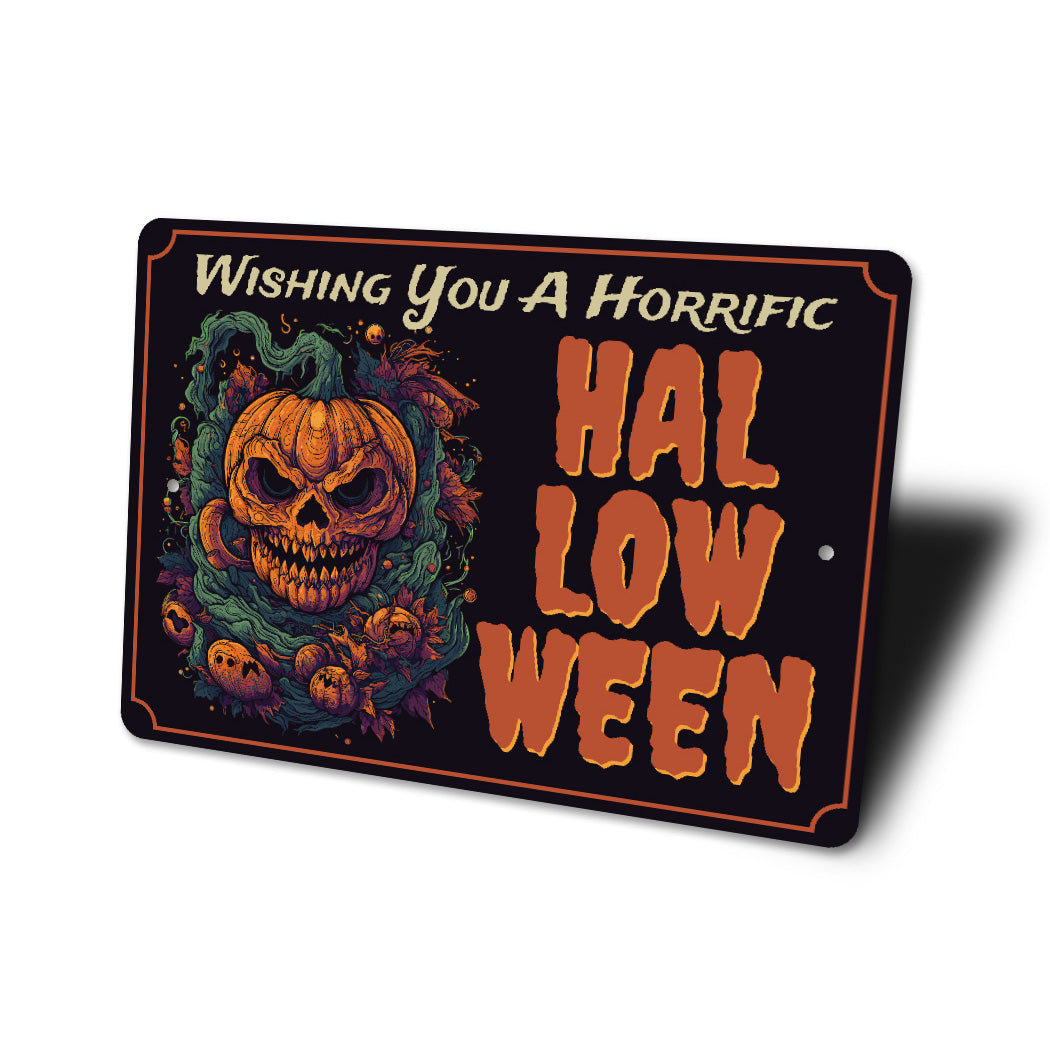 Wishing You A Horrific Halloween Scary Sign